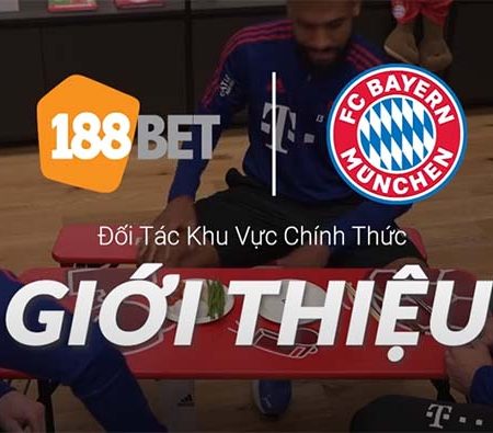 188bet trở thành đối tác khu vực của Bayern Munich FC